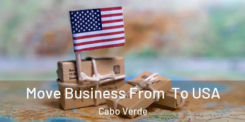 Move Business From To USA Cabo Verde