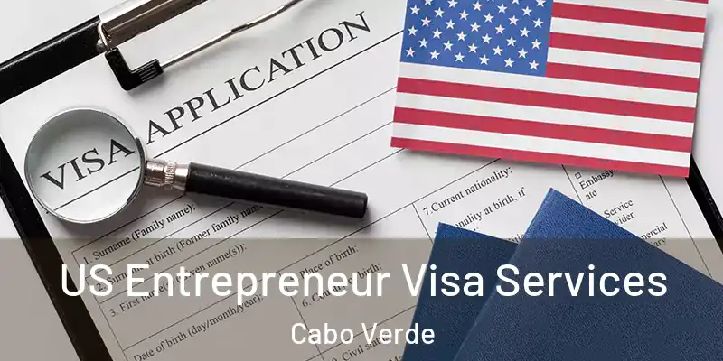  US Entrepreneur Visa Services Cabo Verde