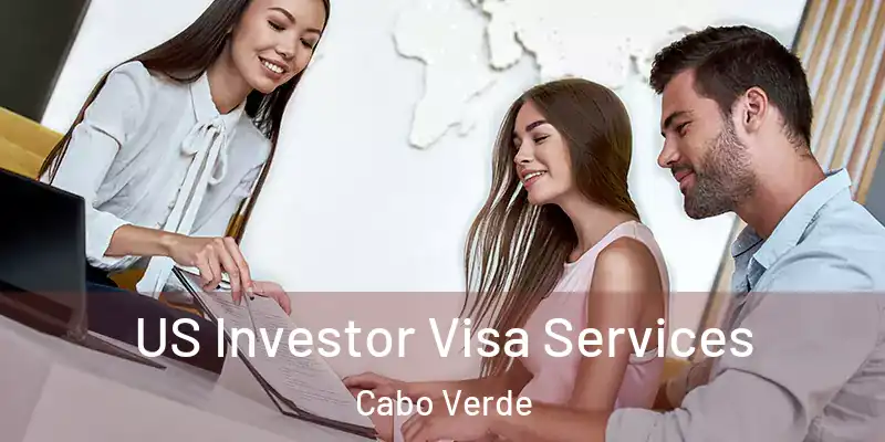  US Investor Visa Services Cabo Verde