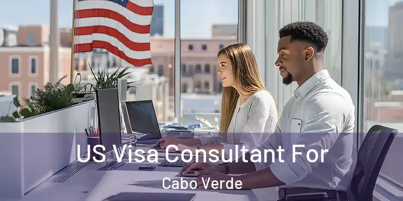  US Visa Consultant For Cabo Verde