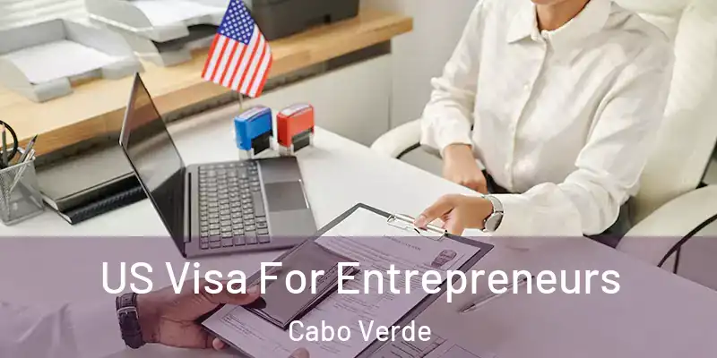  US Visa For Entrepreneurs Cabo Verde