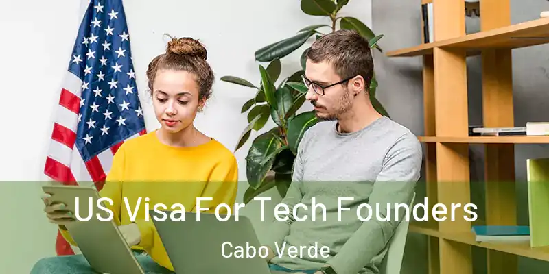  US Visa For Tech Founders Cabo Verde