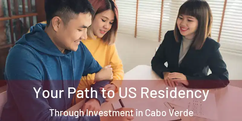  Your Path to US Residency Through Investment in Cabo Verde